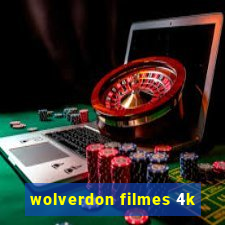 wolverdon filmes 4k